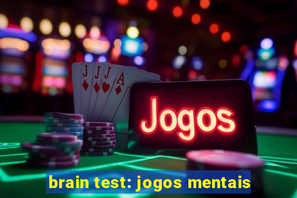 brain test: jogos mentais